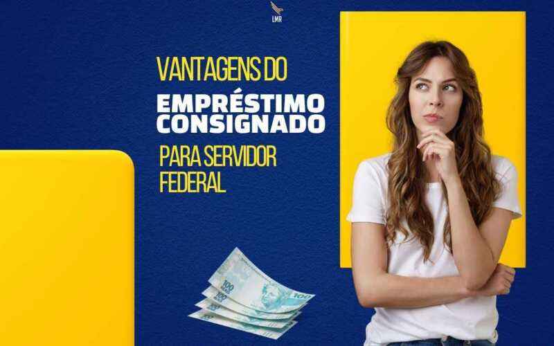 Você sabia As Vantagens do Empréstimo Consignado para Servidor Federal SIAPE